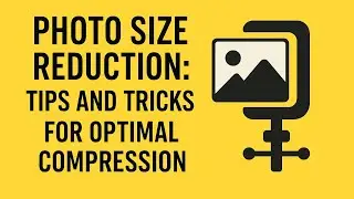 Photo Size Reduction: Tips and Tricks for Optimal Compression