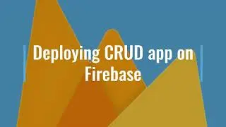 Deploying CRUD App on Firebase using ReactJS