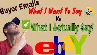 How I Respond To Ebay Buyer Messages Compared To What I'd Like To Say!