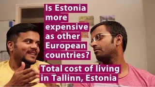Cost of living in Tallinn, Estonia - Housing, Food, Transport, other expenses ft. Pankaj from India