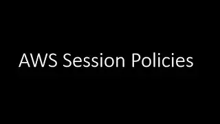 AWS Session Policy
