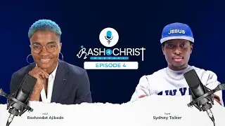 Rash 4 Christ Podcast Episode 4 ft Sydney Talker