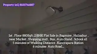  1st . Floor 880Sqft. 2 BHK Flat Sale in Bagmore , Halisahar , near Market  Shopping mall,Bus stand