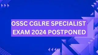 OSSC CGLRE SPECIALIST EXAM 2024 POSTPONED // OSSC EXAM UPDATE
