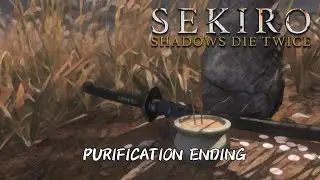 Purification Ending | Sekiro