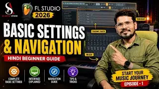FL Studio 26 Basic Settings &Navigation Tutorial| FL Studio Hindi Beginner Guide | Important Windows