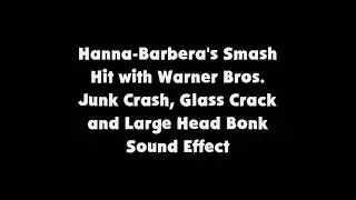 HB Smash Hit with WB Junk Crash, Glass Crack and Large Head Bonk SFX
