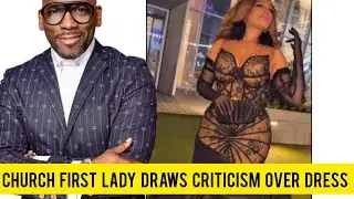 Church first lady draws criticism over too revealing dress.