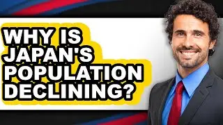 Why Is Japan's Population Declining - Answered