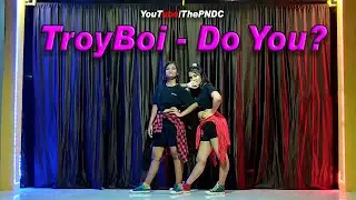 TroyBoi - Do You? || Dance Cover || The PNDC || Dipali & Aksha