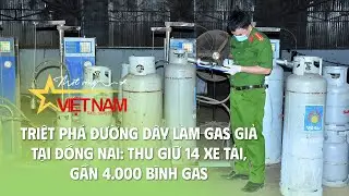 Triệt ph&aacute; đường d&acirc;y l&agrave;m gas giả tại Đồng Nai: Thu giữ 14 xe tải, gần 4.000 b&igrave;nh gas | Thời b&aacute;o VTV