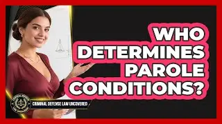 Who Determines Parole Conditions?