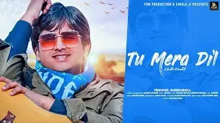 TU MERA DIL || ANSHIT KAUSHIK || latest Romantic hindi song || LABEL YDW PRODUCTION