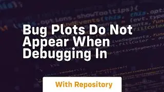 bug plots do not appear when debugging in