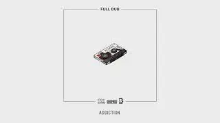 Full Dub - Addiction