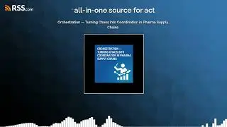 Orchestration &mdash; Turning Chaos into Coordination in Pharma Supply Chains