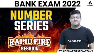 BANK EXAM 2022 NUMBER SERIES RAPID FIRE SESSION BY SIDDHARTH SRIVASTAVA