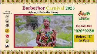 Borborbor Carnival 2025:Dial *920*922# select 1 to vote for #AgbeyeyeBorborborGroup.  