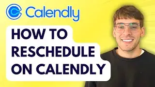 How to Reschedule On Calendly [2026 Full Guide]