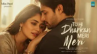New Song 2025 | Tu Hi Dharkan Meri | Miss Payel Music | New Hindi Song | Romantic Song | Hindi Song
