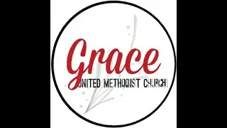 Grace UMC 12 Oct 2025 - Message: 