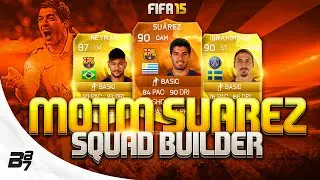 FIFA 15 | MOTM SUAREZ SQUAD BUILDER w/ IBRAHIMOVIC