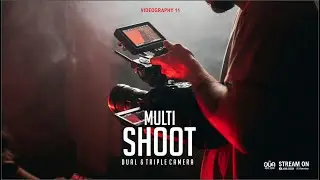 VIDEOGRAPHY 11: MULTICAM SHOOT | DUAL AND TRIPLE CAMERA