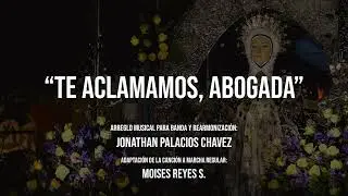 Te Aclamamos, Abogada - Marcha Regular