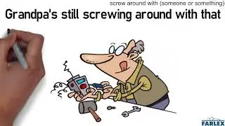 screw around with (someone or something)