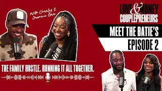 The family hustle. Running it all together. | Love & Money Couplepreneurs Episode 2