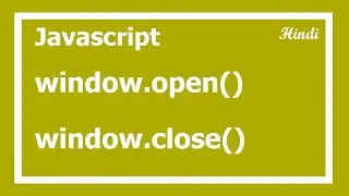 93. javascript window open and close method in Hindi