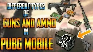 Different types of guns and ammos in PUBG Mobile all EXPLAINED !!