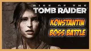 Konstantin Boss Battle - Rise Of The Tomb Raider