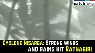 Cyclone Nisarga In Maharashtra: Strong Winds And Rains Hit Ratnagiri | Latest News | Catch News