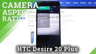 How to Change Camera Aspect Ratio in HTC Desire 12 Plus &ndash; Advanced Camera Function