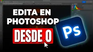 Entiende PHOTOSHOP DESDE CERO