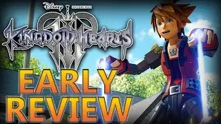 Kingdom Hearts 3 | Early Review