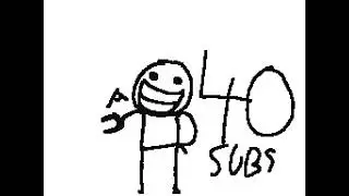 40 subs gawh damn