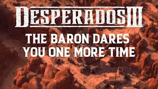 Desperados III - Free Baron's Challenges Update #3