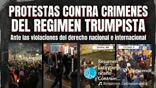 PROTESTAS CONTRA EL REGIMEN TRUMPISTA