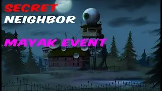 secret neighbor mayak event