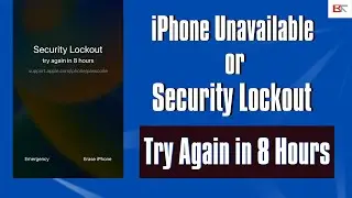 Как разблокировать iPhone &laquo;Недоступен&raquo; или &laquo;Блокировка безопасности&raquo; Повторите попытку через 8 часов, 7 часов 58 минут и т. д.