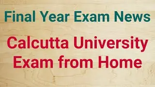 Final Year Exam News - Calcutta University Exam From Home - UGC News Today