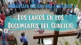 Catequesis básica para católicos  3. Los laicos en los documentos del Concilio