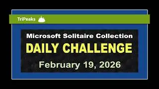 Microsoft Solitaire Collection | Daily Challenge February 19, 2026 | TriPeaks Hard