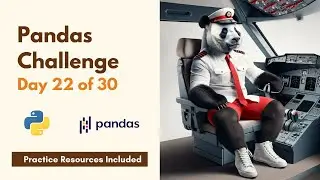 Pandas Library Challenge: Day 22 of 30