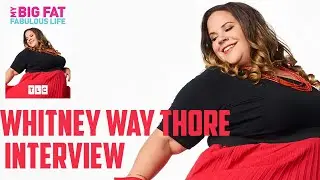 Whitney Way Thore Interview - My Big Fat Fabulous Life S9 (TLC)