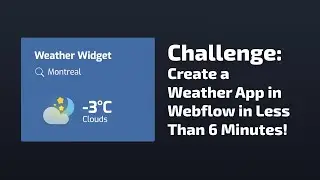 Challenge: Create a Weather App in Webflow in Less Than 6 Minutes!