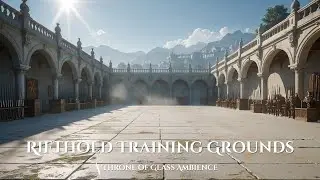 Rifthold Training Grounds | Throne of Glass Ambience | Celaena Sardothien Warrior Focus Scene