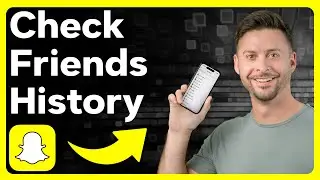 How To Check Snapchat Friends History